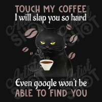 Touch My Coffee I Will Slap You So Hard Funny Cat Lover T Shirt Baby Bibs | Artistshot