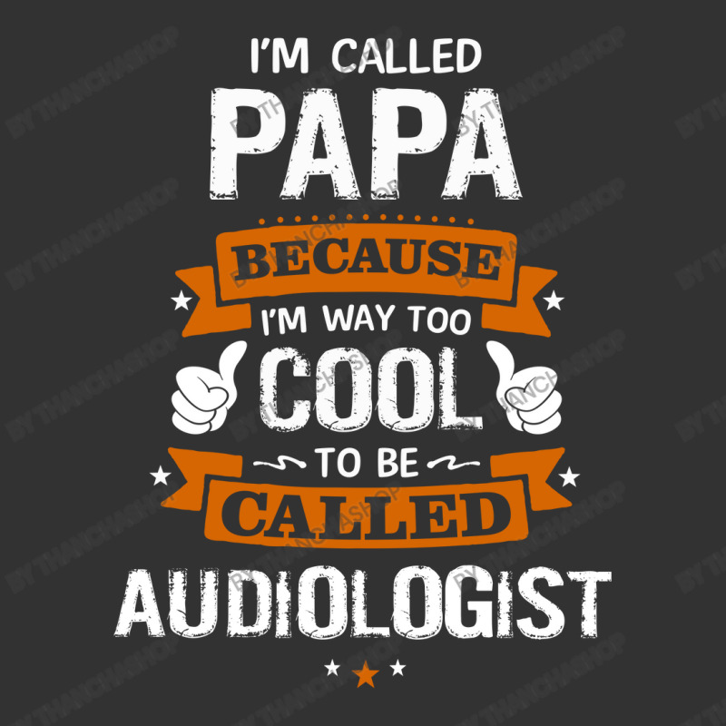 Papa Because To Be Called Audiologist Baby Bodysuit by thanchashop | Artistshot