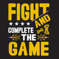 Fight And Complete The Game T-shirt | Artistshot