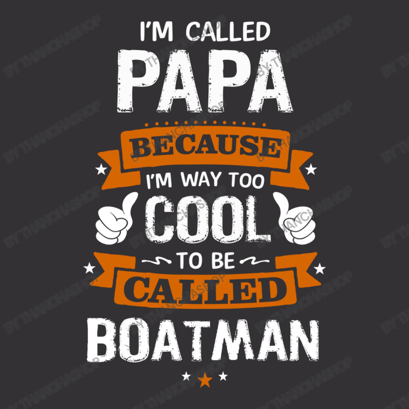 Papa Because To Be Called Boatman Vintage Hoodie And Short Set by thanchashop | Artistshot