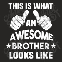 This Is What An Awesome Brother Looks Like Gift Ladies Fitted T-shirt | Artistshot