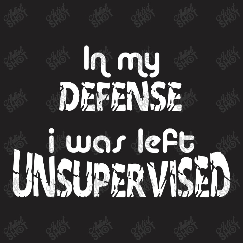 I What Left Unsupervised T-shirt | Artistshot