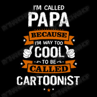 Papa Because To Be Called Cartoonist Pocket T-shirt | Artistshot