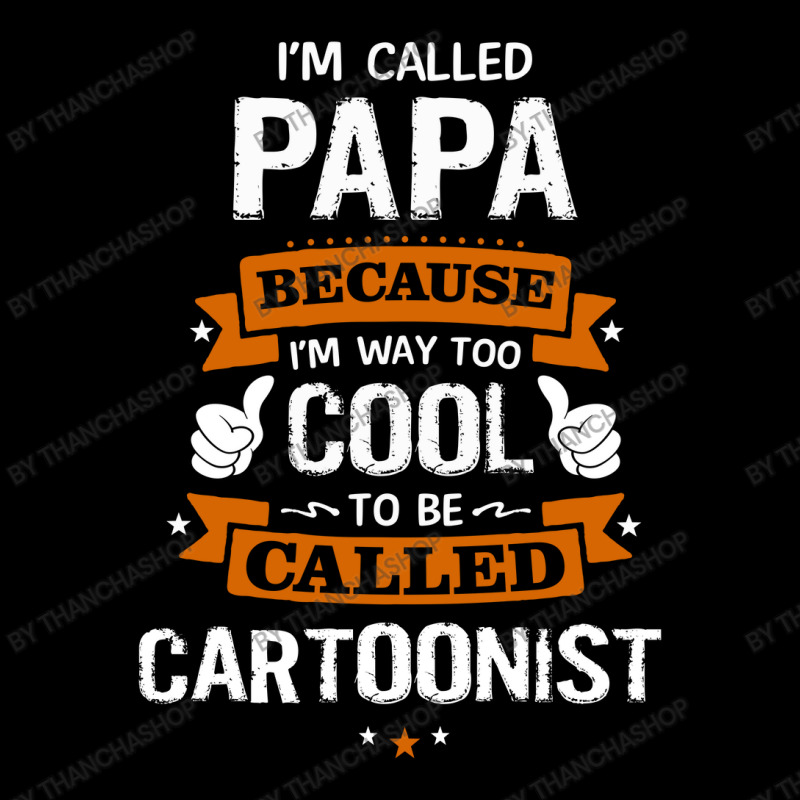 Papa Because To Be Called Cartoonist Pocket T-shirt | Artistshot