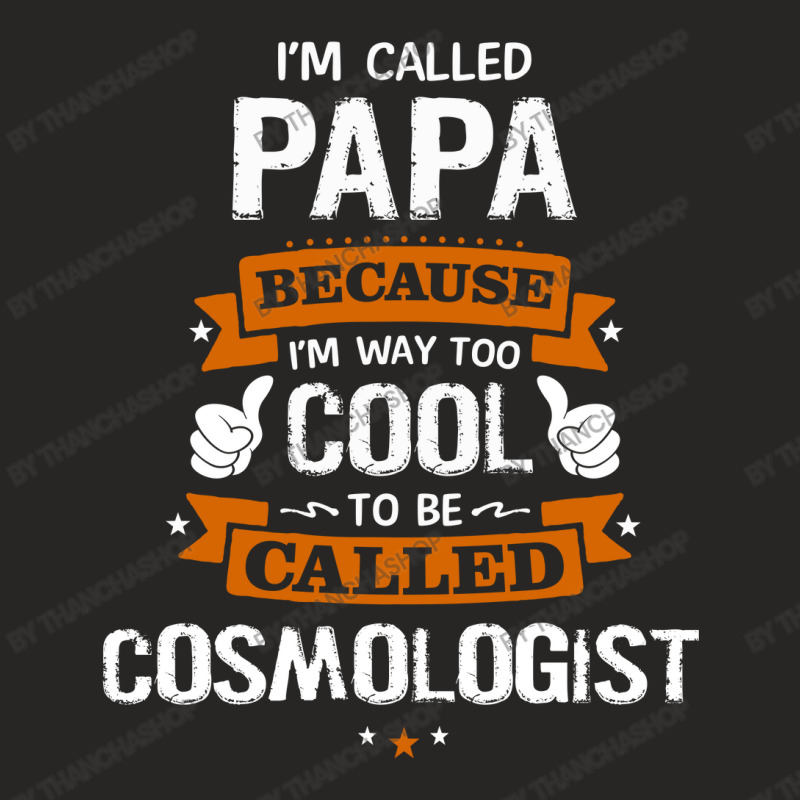 Papa Because To Be Called Cosmologist Ladies Fitted T-Shirt by thanchashop | Artistshot