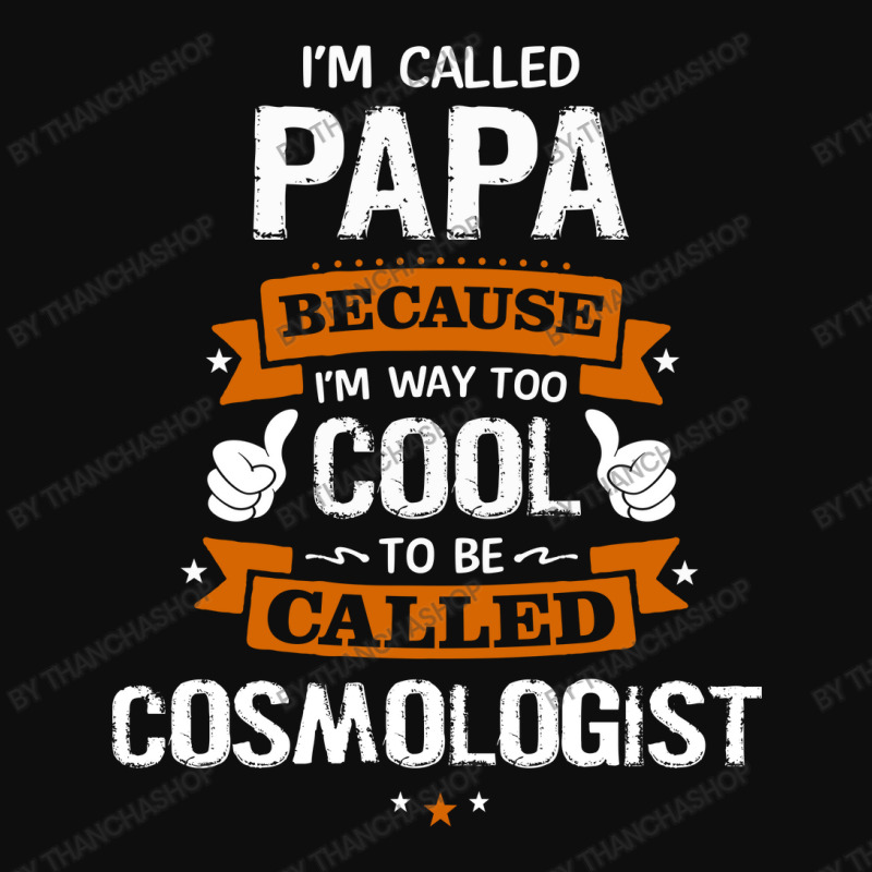 Papa Because To Be Called Cosmologist Crop Top by thanchashop | Artistshot