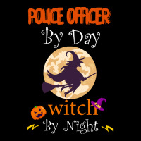 Halloween Police Officer Gift T  Shirt Police Officer By Day Witch By Zipper Hoodie | Artistshot