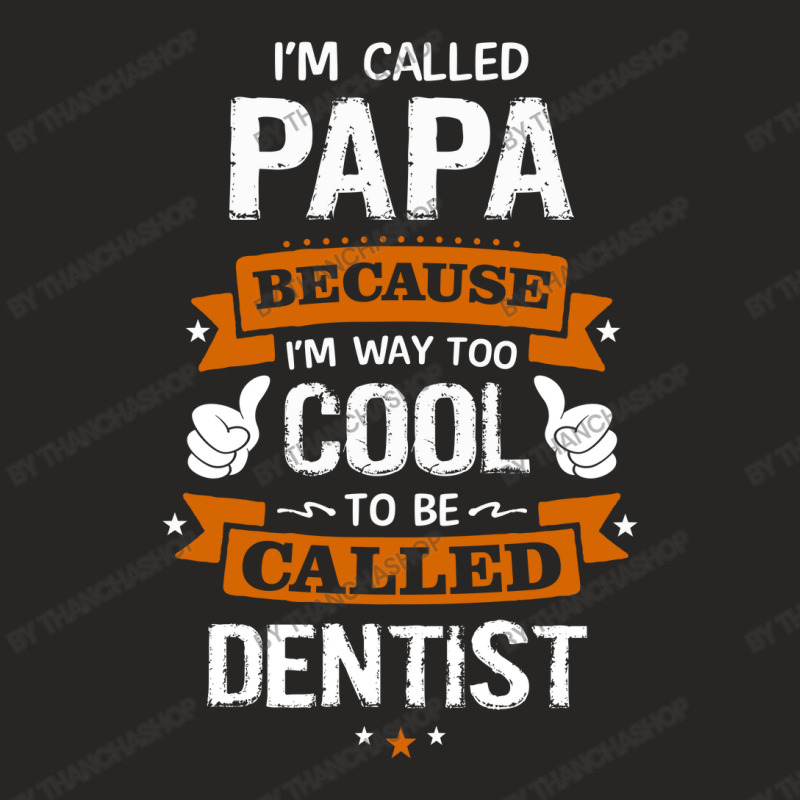 Papa Because To Be Called Dentist Ladies Fitted T-Shirt by thanchashop | Artistshot