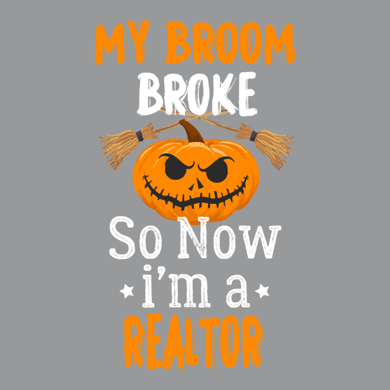 Halloween Realtor Gift T  Shirt My Broom Broke So Now I'm A Realtor, R Crewneck Sweatshirt by oweber478 | Artistshot