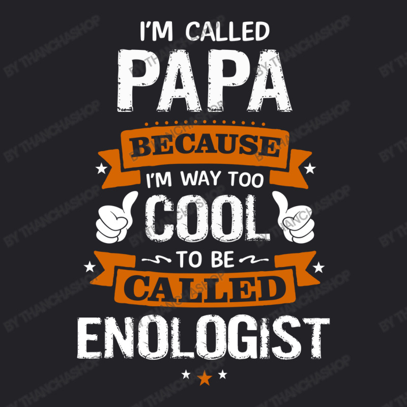 Papa Because To Be Called Enologist Youth Tee by thanchashop | Artistshot