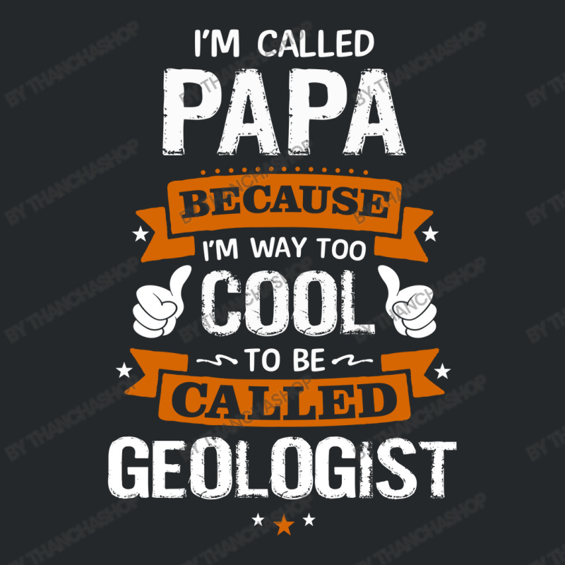 Papa Because To Be Called Geologist Crewneck Sweatshirt by thanchashop | Artistshot