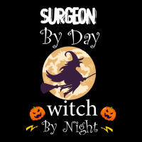 Halloween Surgeon Gift T  Shirt Surgeon By Day Witch By Night, Surgeon Fleece Short | Artistshot