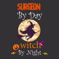 Halloween Surgeon Gift T  Shirt Surgeon By Day Witch By Night, Surgeon Vintage Hoodie | Artistshot