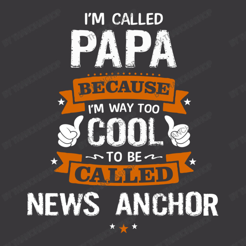 Papa Because To Be Called News Anchor Ladies Curvy T-Shirt by thanchashop | Artistshot