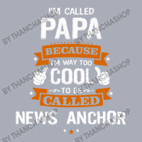 Papa Because To Be Called News Anchor Tank Dress | Artistshot