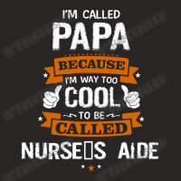 Papa Because To Be Called Nurse's Aide Ladies Fitted T-shirt | Artistshot