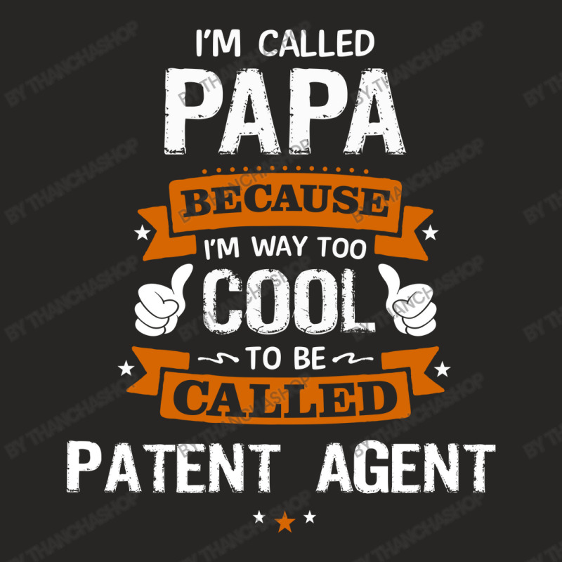 Papa Because To Be Called Patent Agent Ladies Fitted T-Shirt by thanchashop | Artistshot