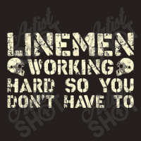 Offensive Linemen Working Hard So You Don't Have To Football Tank Top | Artistshot