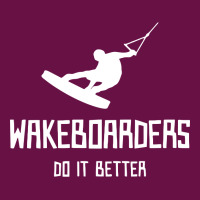 Wakeboarders Do It Better Funny Skinny Tumbler | Artistshot