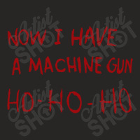 Now I Have A Machine Gun Ho Ho Ho Pullover Hoodie Ladies Fitted T-shirt | Artistshot