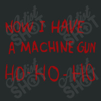 Now I Have A Machine Gun Ho Ho Ho Pullover Hoodie Women's Triblend Scoop T-shirt | Artistshot