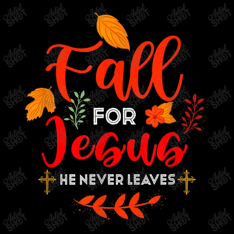 Fall For Jesus He Never Leaves Autumn Christian Prayers Day Gift Legging by Aria-Proctor | Artistshot