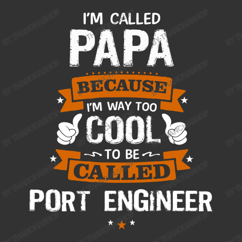 Papa Because To Be Called Port Engineer Baby Bodysuit | Artistshot