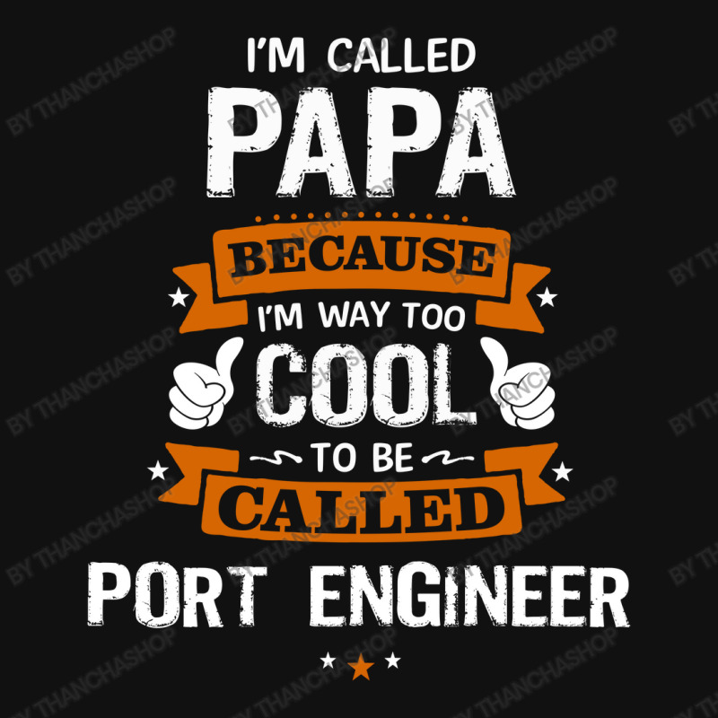 Papa Because To Be Called Port Engineer Baby Beanies | Artistshot