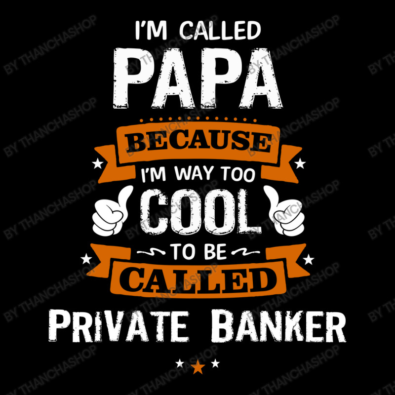 Papa Because To Be Called Private Banker Adjustable Cap by thanchashop | Artistshot