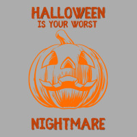 Halloween T  Shirt Halloween Is Your Worst Nightmare T  Shirt Men's T-shirt Pajama Set | Artistshot