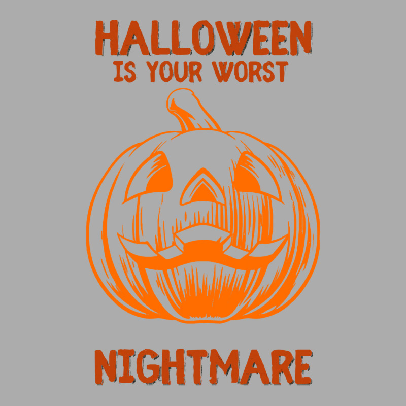 Halloween T  Shirt Halloween Is Your Worst Nightmare T  Shirt Men's T-shirt Pajama Set by oweber478 | Artistshot