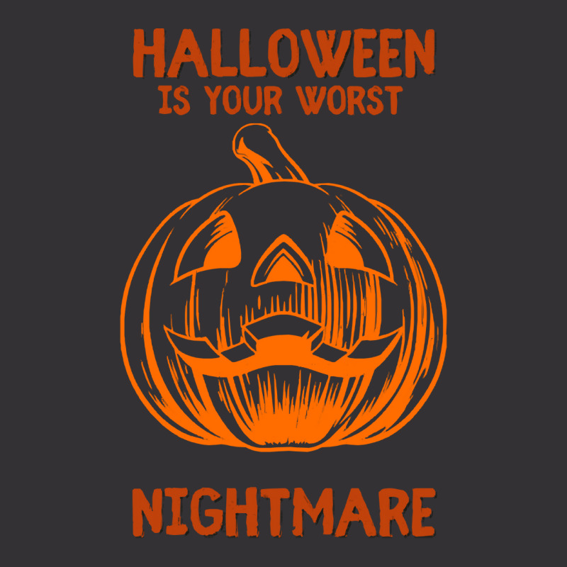 Halloween T  Shirt Halloween Is Your Worst Nightmare T  Shirt Vintage Hoodie And Short Set by oweber478 | Artistshot