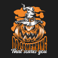 Halloween T  Shirt Halloween Jack O Lantern Do Something Scary T  Shir Classic T-shirt | Artistshot