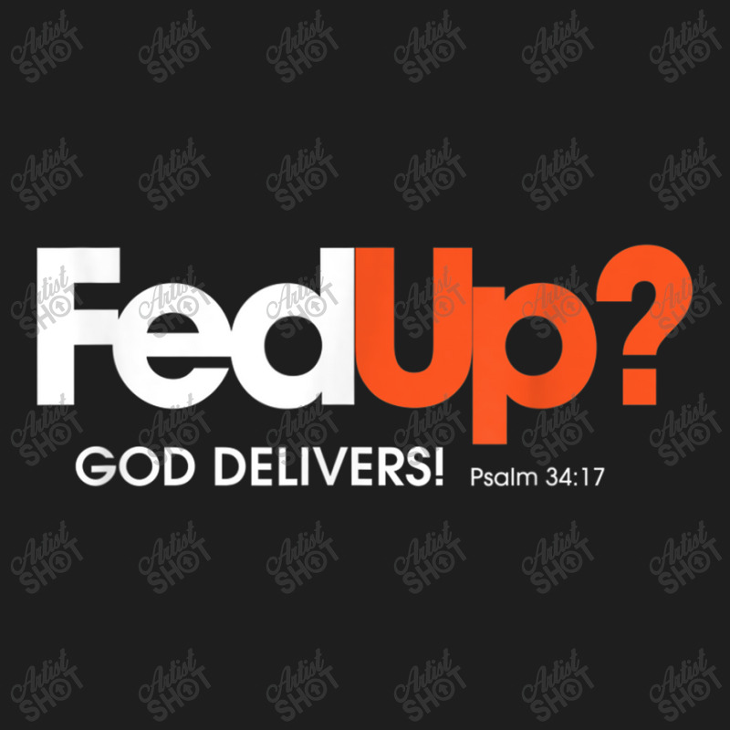 Fun Religious Christian Fed Up God Delivers Psalm Mask Classic T-shirt by Aria-Proctor | Artistshot