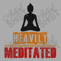 Heavily Meditated T-shirt | Artistshot