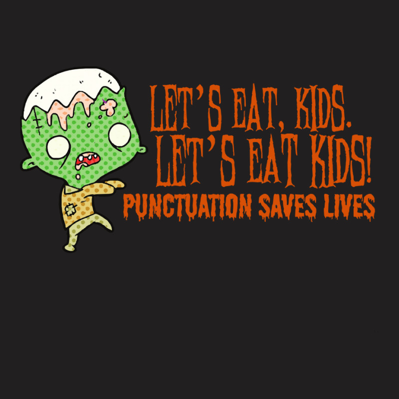 Halloween T  Shirt Punctuation Saves Lives T  Shirt T-Shirt by oweber478 | Artistshot