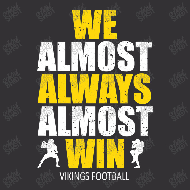 Vikings We Almost Always Almost Win ,  Funny Sports Vintage Short | Artistshot