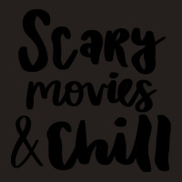 Halloween T  Shirt Scary Movies & Chill T  Shirt Tank Top | Artistshot