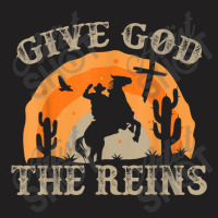 Give God The Reins Cowboy Retro For Christian Painting T-shirt | Artistshot