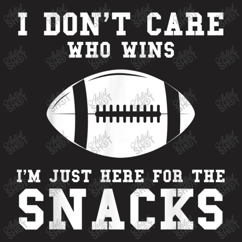 I Don't Care Who Wins American Football T-shirt | Artistshot