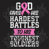 God Gives His Hardest Battles T-shirt | Artistshot