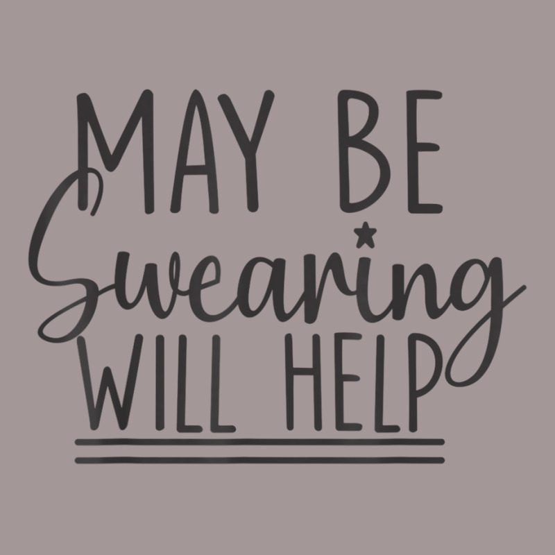 Maybe Swearing Will Help T Shirt Vintage Short | Artistshot