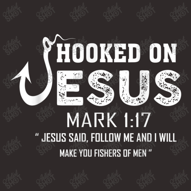 Hooked On Jesus Mark 117 Religious Bible Verse - Fishermen Day Gift Racerback Tank by Aria-Proctor | Artistshot