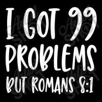 I Got 99 Problems But Romans 81 Bible Verse Christian Characters Video Adjustable Cap | Artistshot