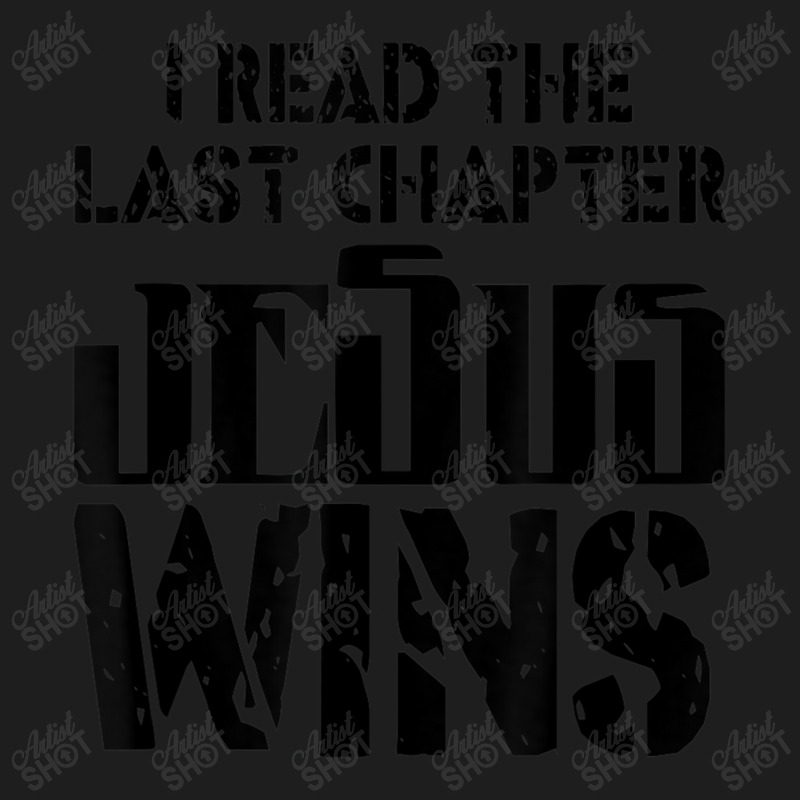 I Read The Last Chapter Jesus Wins Bible Religious Gifts Women Classic T-shirt | Artistshot