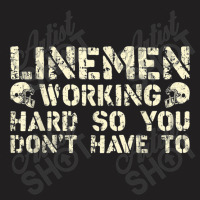 Offensive Linemen Working Hard So You Don't Have To Football T-shirt | Artistshot