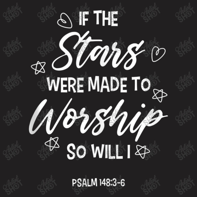 If The Stars Were Made To Worship So Will I Christian Faith Cartoon Ch T-shirt | Artistshot