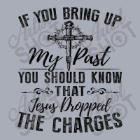 If You Bring Up My Past You Should Know That Jesus Fun Video Games Cha Tank Dress | Artistshot