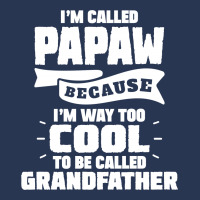 I'm Called Papaw Because I'm Way Too Cool To Be Called Grandfather Men Denim Jacket | Artistshot
