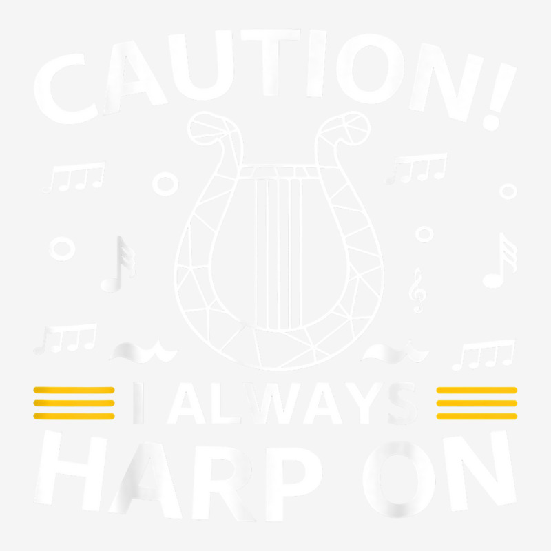 Musician Harpist Harp Player Caution! I Always Harp On T Shirt Camper Cup by yodishsaraveks | Artistshot